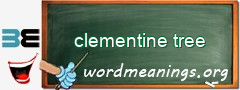 WordMeaning blackboard for clementine tree